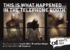 This is what happened in the telephone booth