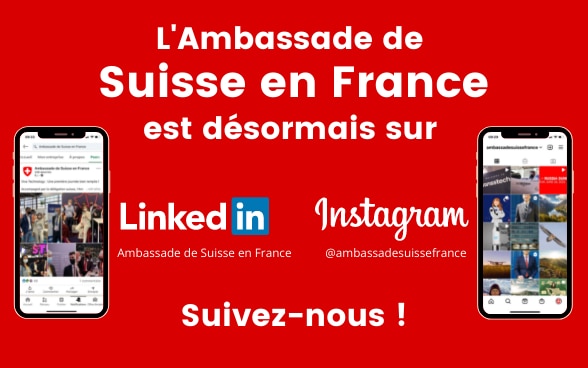 L'Ambassade de Suisse en France est sur Instagram et LinkedIn